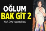 Oğlum bak git 2