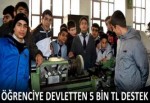 Öğrenciye devletten 5 bin TL'lik destek