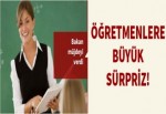 Öğretmenlere büyük sürpriz!