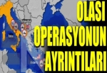 Olası operasyon 2 gün sürebilir!