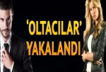 'Oltacılar' yakalandı