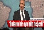 "Onların bir oyu bile değerli"