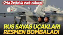 Orta Doğu’da yeni gelişme! Rus savaş uçakları resmen bombaladı