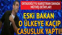 Ortadoğu'yu karıştıran davada müthiş detaylar! Eski bakan o ülkeye kaçıp casusluk yaptı