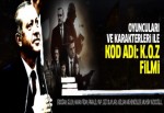 Oyuncuları ve karakterleri ile Kod Adı: K.O.Z filmi