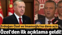 Özel'den Erdoğan'a dava yanıtı. Özel ve İmamoğlu'na dava açmıştı