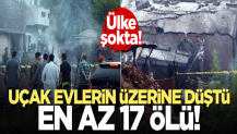 Pakistan'da askeri uçak evlerin üzerine çakıldı! En az 17 kişi öldü