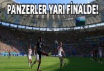 Panzerler, yarı finalde!