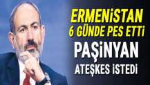 Paşinyan pes etti, Ermenistan ateşkes istedi