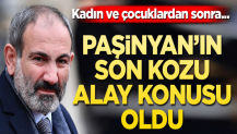 Paşinyan'ın son kozu alay konusu oldu!