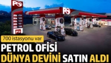 Petrol Ofisi dünya devini satın aldı. 700 istasyonu var