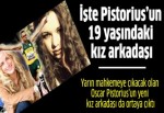 Pistorius’un 19 yaşındaki kız arkadaşı