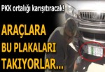 PKK araçlarına bu plakaları takmaya başladı!