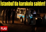 Polis karakoluna saldırı