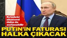 Putin’in faturası halka çıkacak