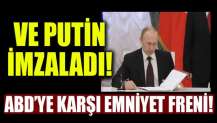 Putin'den kritik imza! ABD'ye karşı emniyet freni!