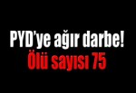 PYD’ye ağır darbe! 75 ölü