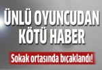 Rıza Sönmez sokak ortasında bıçaklandı