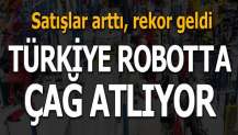 Robot üretiminde çağ atlıyoruz