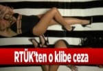 RTÜK'ten o klibe ceza