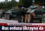 Rus askerleri Ukrayna'da!