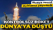 Rusya’nın kontrolden çıkan roketi Dünya’ya düştü