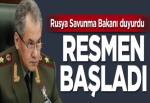 Rusya Savunma Bakanı duyurdu! Başladı