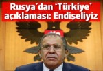 Rusya: Türkiye'nin Suriye'ye karşı saldırgan tutumundan endişeliyiz