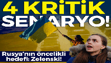 Rusya'nın hedefi Zelenski! Kiev için kritik 4 senaryo