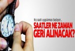 Saatler ne zaman geri alınacak?