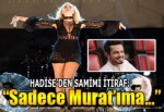 'Sadece Murat'ıma mesaj attım'