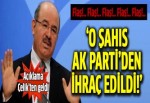 Saldırgan Övet, AK Parti'den ihraç edildi!