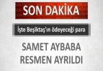 Samet Aybaba resmen gitti