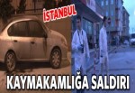 Sancaktepe Kaymakamlığı'na saldırı