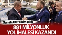 Şanslı AKP’li kim çıktı… 881 milyon yol ihalesi kazandı