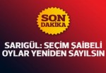 Sarıgül: İstanbul'daki tüm oylar yeniden sayılmalıdır