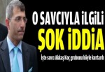 Savcı Akkaş'la ilgili şok iddia!