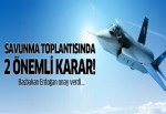 Savunma toplantısında iki önemli karar