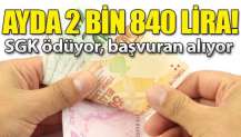 SGK ödüyor! Ayda 2 bin 840 lira, başvuran alıyor