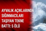 Sığınmacıları taşıyan tekne battı: 5 ölü