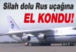 Silah dolu Rus uçağına el kondu!