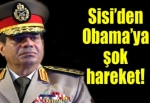 Sisi'den Obama'ya şok hareket!