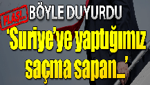 Şoke eden açıklama: Suriye'ye yaptığımız saçma sapan...