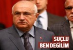 Soruşturma Komisyonu'nda suçlu ben değilim