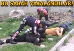 Suçüstü yakalandılar! 4'ü yabancı uyruklu...