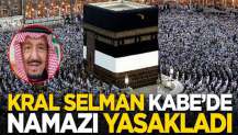 Sudi Arabistan Kralı Selman, Kabe'de namaz kılmayı yasakladı