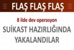 Suikast hazırlığında yakalandılar