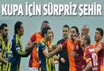 Süper Kupa için sürpriz şehir