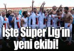 Süper Lig'e çıkacak ilk takım belli oldu!