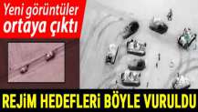 Suriye İdlib'de rejim hedefleri böyle vuruldu